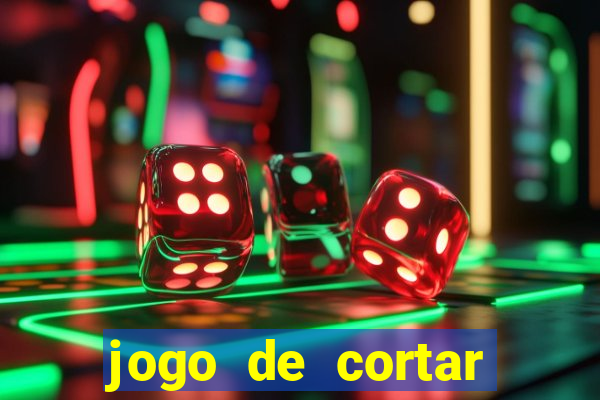 jogo de cortar frutinha para ganhar dinheiro